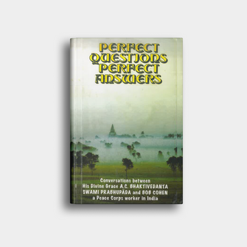 Perfect Questions Perfect Answers by Srila Prabhupada